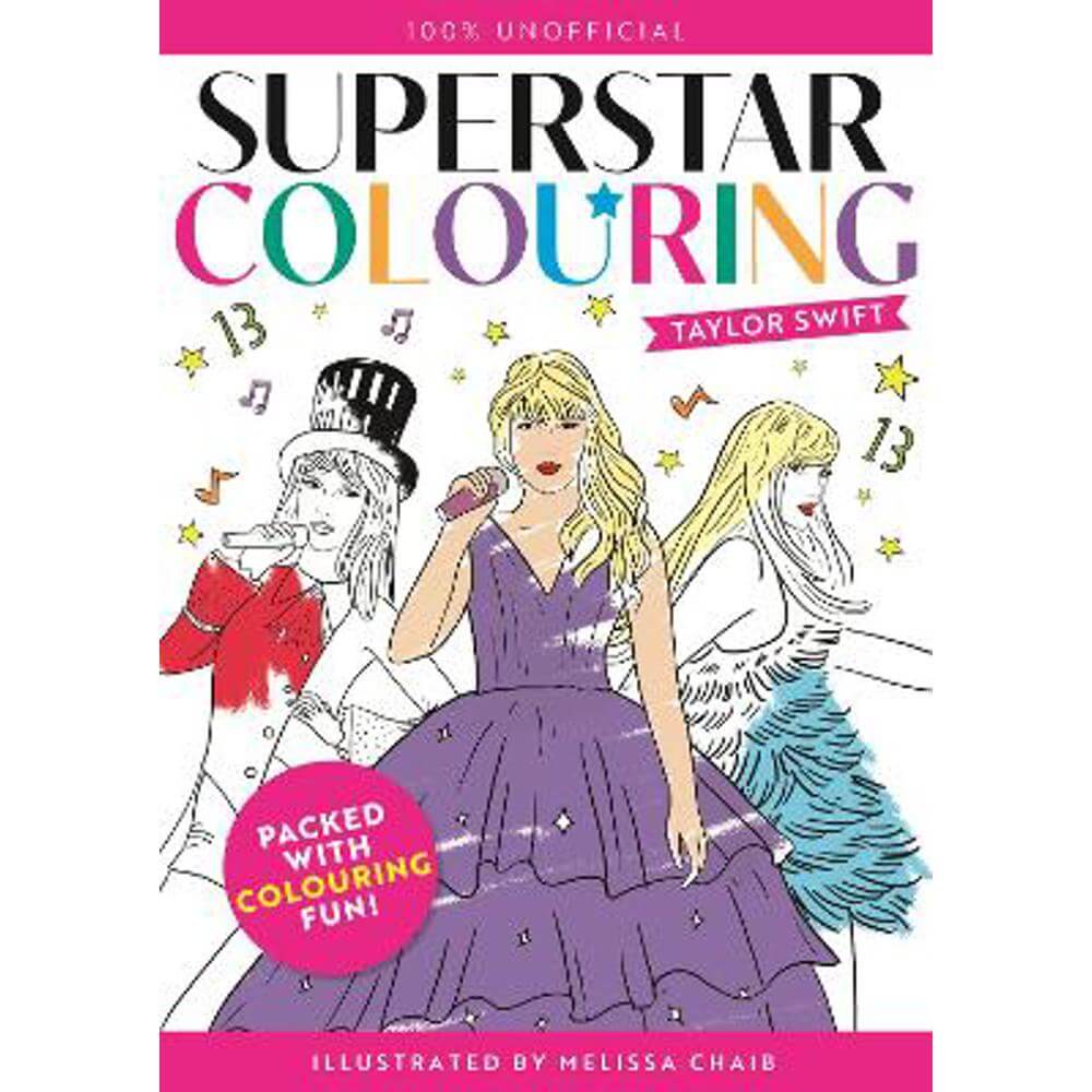 Superstar Colouring: Taylor Swift: 100% Unofficial (Paperback) - Melissa Chaib